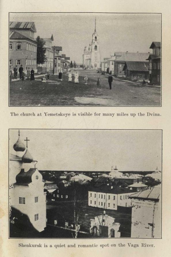 The church at Yemetskoye is visible for many miles up the Dvina.  Shenkursk is a quiet and romantic spot on the Vaga River.