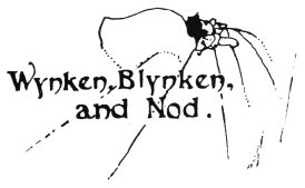 Image unavailable: Wynken, Blynken,
and Nod.