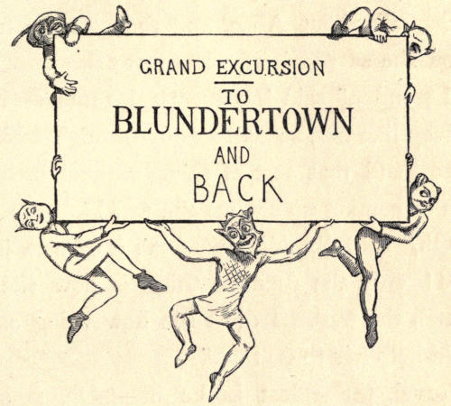 GRAND EXCURSION TO BLUNDERTOWN AND BACK